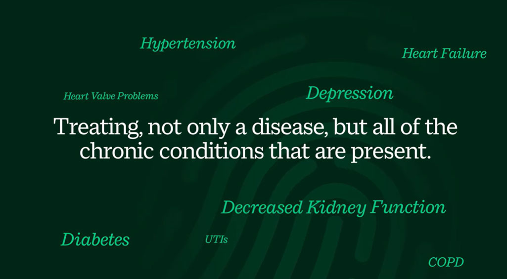 Words with a dark green background - Treaging, not only a disease, but all of the chronic conditions that are present.